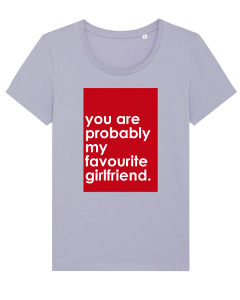 You Are Probably My Favourite Girlfriend Lavender