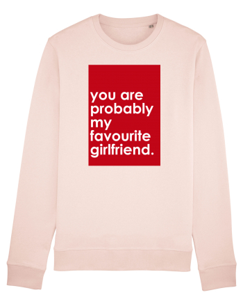 You Are Probably My Favourite Girlfriend Candy Pink