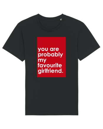 You Are Probably My Favourite Girlfriend Black
