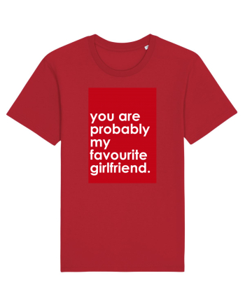 You Are Probably My Favourite Girlfriend Red
