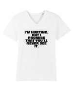I'm hurting, but i promise that you'll never see it. Tricou mânecă scurtă guler V Bărbat Presenter