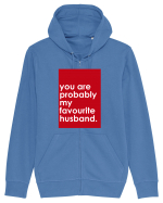 You Are probably My Favourite Husband  Hanorac cu fermoar Unisex Connector