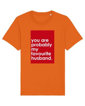 You Are probably My Favourite Husband  Bright Orange