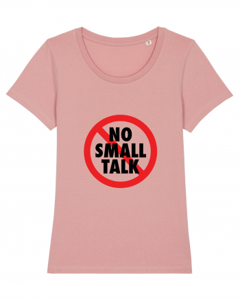 No small talk Canyon Pink