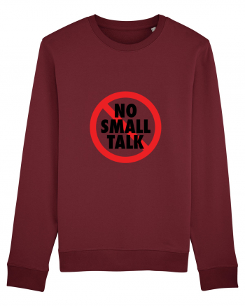 No small talk Burgundy