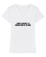 I regret everytime I let someone know me too much Tricou mânecă scurtă guler V Damă Evoker