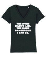 The more silent I am, the more dangerous I can be. Tricou mânecă scurtă guler V Damă Evoker