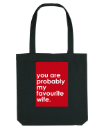 You Are Probably My Favourite Wife Sacoșă textilă