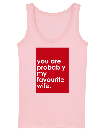 You Are Probably My Favourite Wife Cotton Pink