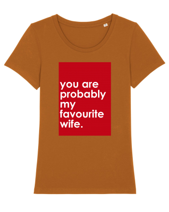 You Are Probably My Favourite Wife Roasted Orange