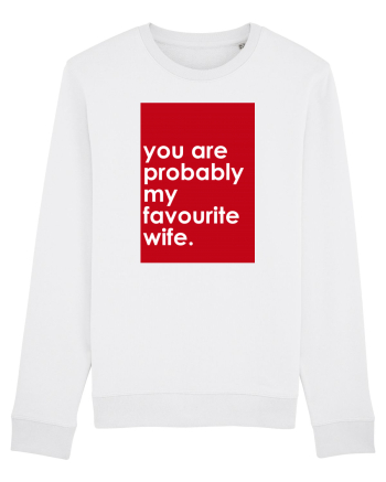 You Are Probably My Favourite Wife White