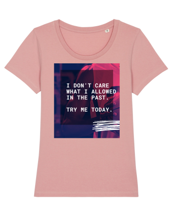 I don't care what I allowed in the past. Canyon Pink