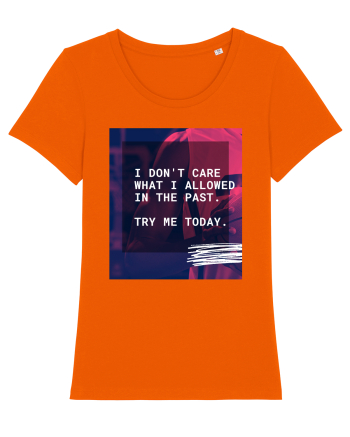 I don't care what I allowed in the past. Bright Orange