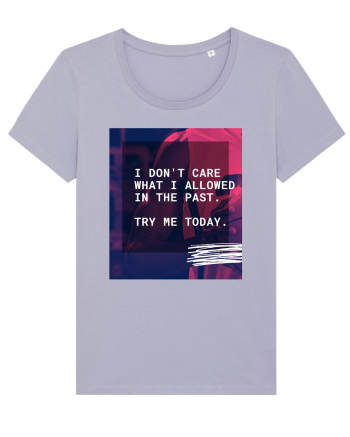 I don't care what I allowed in the past. Lavender