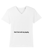 Don't fuck with my loyalty Tricou mânecă scurtă guler V Bărbat Presenter