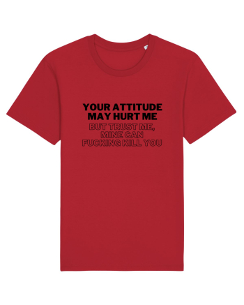 Your attitude may hurt me Red