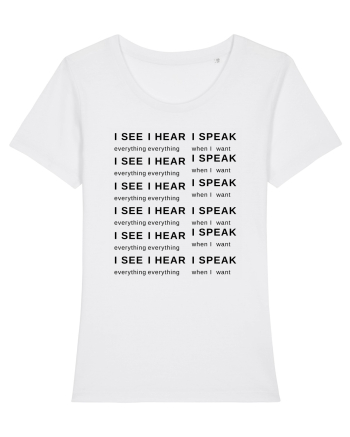 I SEE I HEAR I SPEAK White