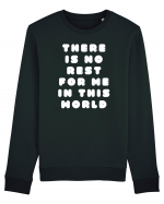 There is no rest for me in this world Bluză mânecă lungă Unisex Rise