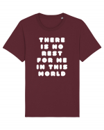 There is no rest for me in this world Tricou mânecă scurtă Unisex Rocker