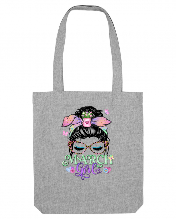 I am a March Girl - Spring Pesti Pisces Heather Grey