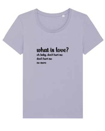What is love? (negru) Lavender