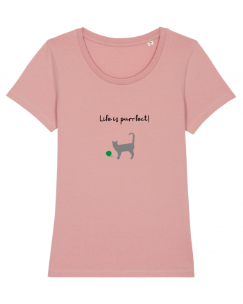 Life is purrfect! Canyon Pink