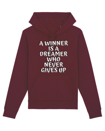 A winner is a dreamer who never gives up Burgundy