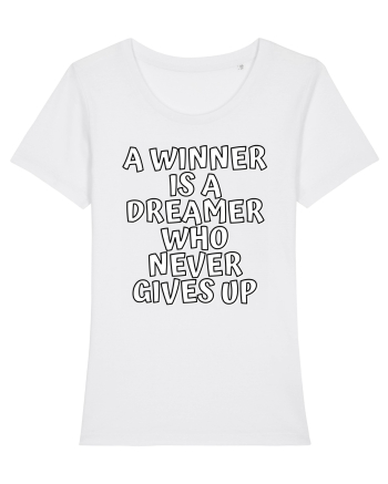 A winner is a dreamer who never gives up White