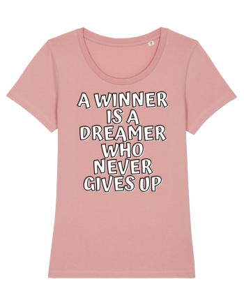 A winner is a dreamer who never gives up Canyon Pink