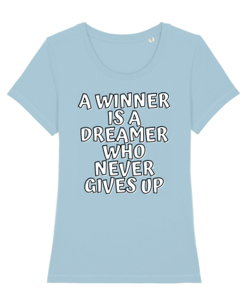 A winner is a dreamer who never gives up Sky Blue