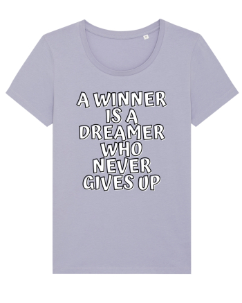 A winner is a dreamer who never gives up Lavender