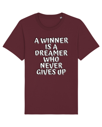 A winner is a dreamer who never gives up Burgundy