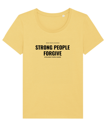 STRONG PEOPLE FORGIVE Jojoba