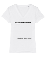 NEVER BE TOO AVAILABLE FOR SOMEONE Tricou mânecă scurtă guler V Damă Evoker