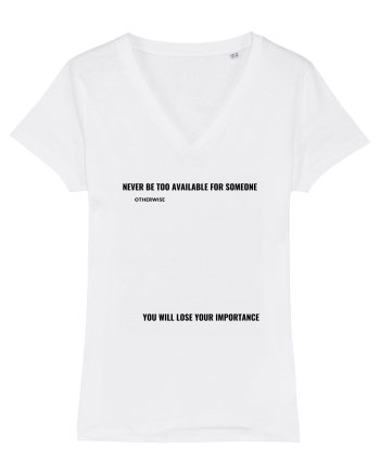 NEVER BE TOO AVAILABLE FOR SOMEONE White