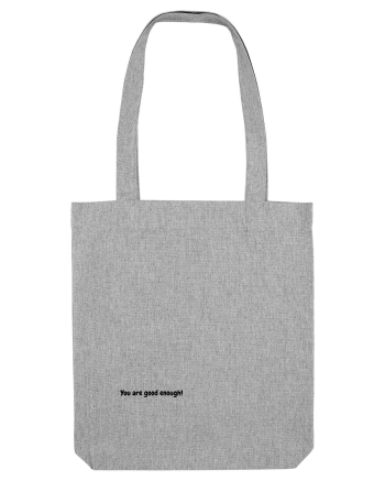 You are good enough! Heather Grey