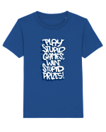 Play stupid games, win stupid prizes! Tricou mânecă scurtă  Copii Mini Creator