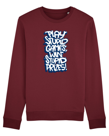 Play stupid games, win stupid prizes! Burgundy