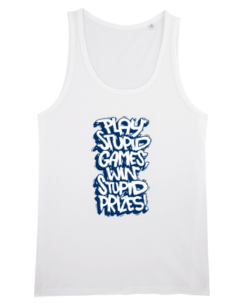 Play stupid games, win stupid prizes! White