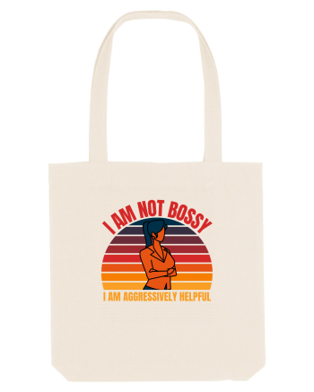 I Am Not Bossy I Am Aggressively  Natural