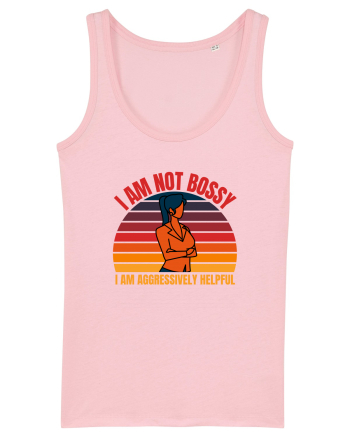 I Am Not Bossy I Am Aggressively  Cotton Pink