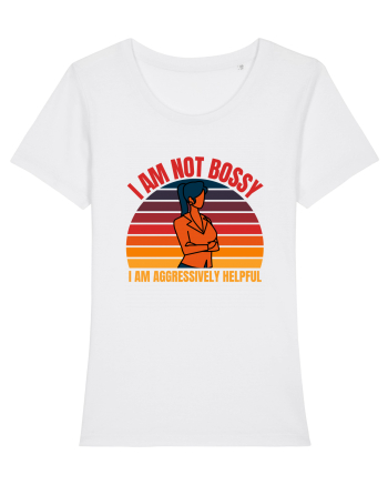 I Am Not Bossy I Am Aggressively  White