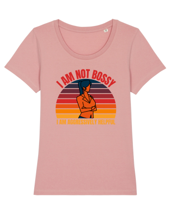 I Am Not Bossy I Am Aggressively  Canyon Pink