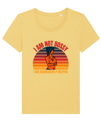 I Am Not Bossy I Am Aggressively  Jojoba