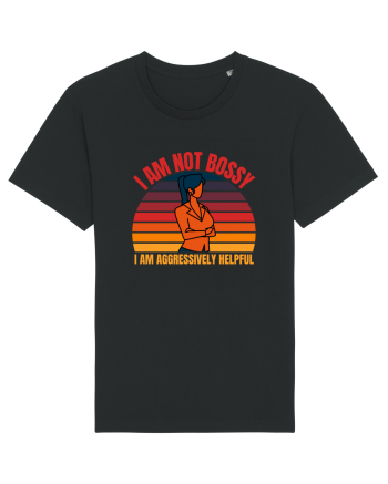 I Am Not Bossy I Am Aggressively  Black