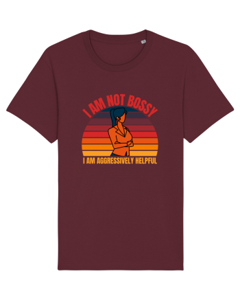 I Am Not Bossy I Am Aggressively  Burgundy