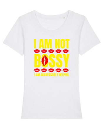 I Am Not Bossy I Am Aggressively  White