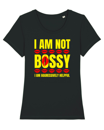 I Am Not Bossy I Am Aggressively  Black