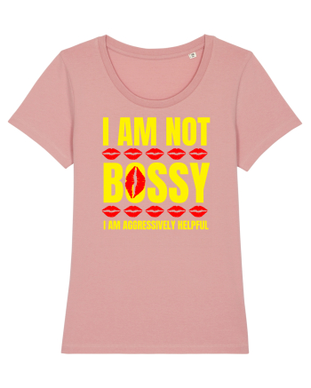 I Am Not Bossy I Am Aggressively  Canyon Pink