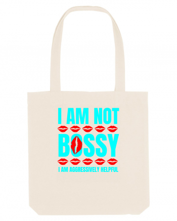 I Am Not Bossy I Am Aggressively  Natural